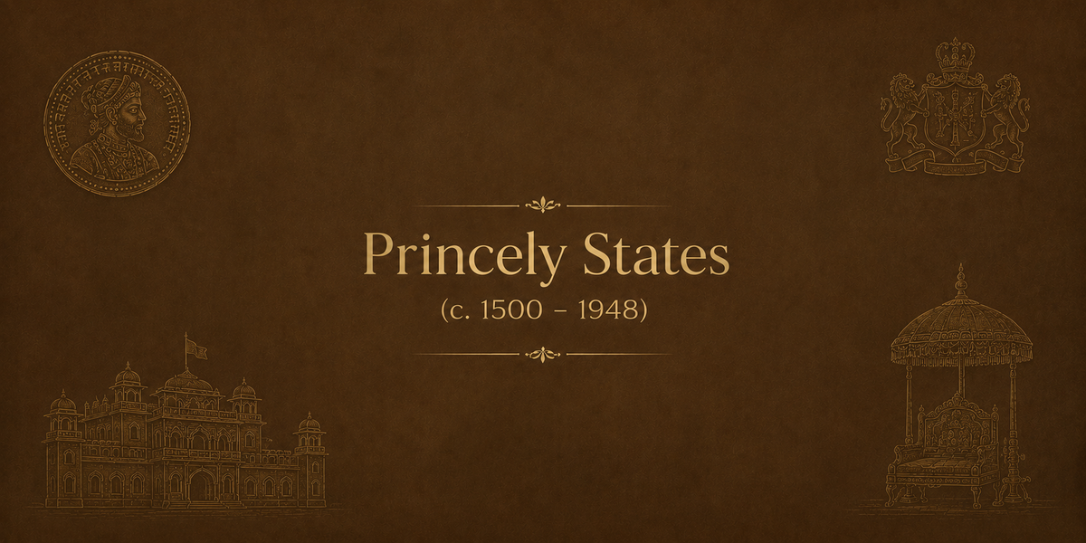 Princely States (c. 1500 – 1948)