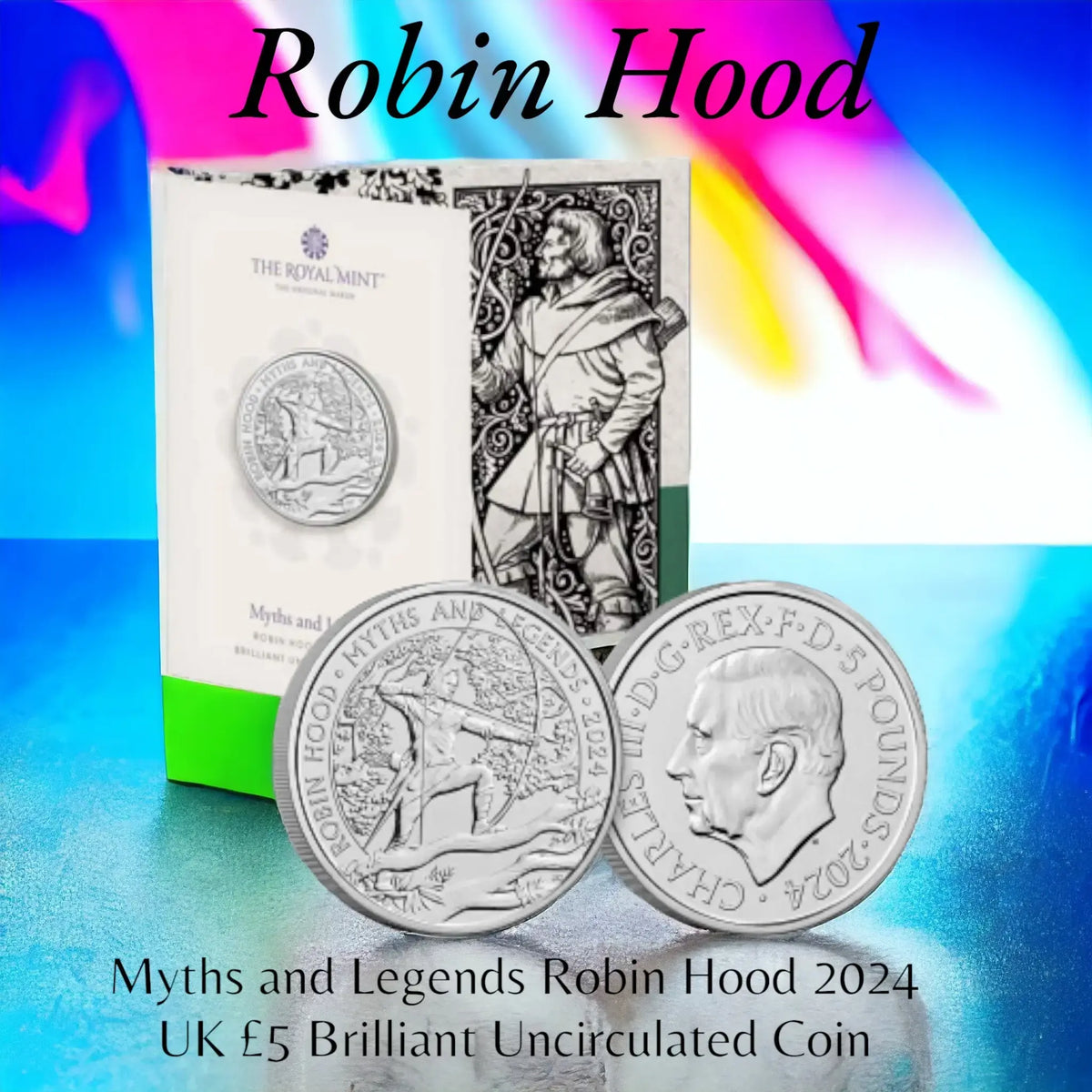 Rare Royal Mint Myths and Legends Robin Hood 2024 UK £5 Brilliant Uncirculated